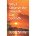 Why I Observe the Seventh Day Sabbath