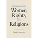 Explorations in Women, Rights, and Religions