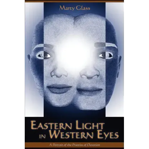 Eastern Light in Western Eyes: A Portrait of the Practice of Devotion