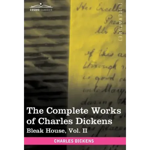 The Complete Works of Charles Dickens (in 30 Volumes, Illustrated): Bleak House, Vol. II