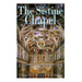The Sistine Chapel: The History and Legacy of the World's Most Famous Chapel