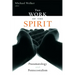 The Work of the Spirit: Pneumatology and Pentecostalism