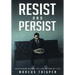 Resist and Persist: Persevering Beyond the Limitations of Life