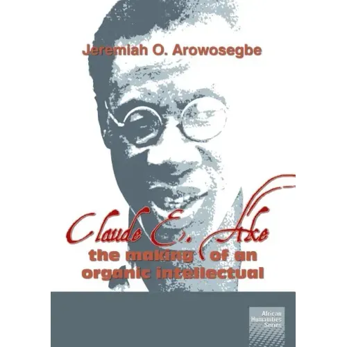 Claude E. Ake: The making of an organic intellectual