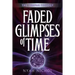 Faded Glimpses of Time