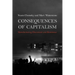 Consequences of Capitalism: Manufacturing Discontent and Resistance