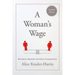 A Woman's Wage: Historical Meanings and Social Consequences