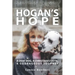 Hogan's Hope: A Deaf Dog, A Christian's Faith, A Courageous Journey