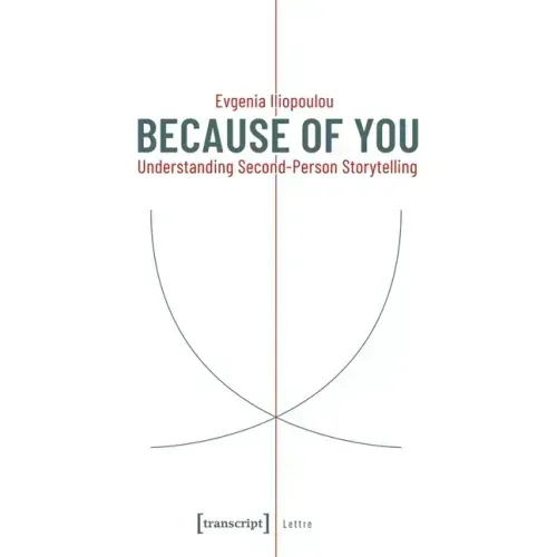 Because of You: Understanding Second-Person Storytelling: Understanding Second-Person Storytelling