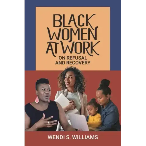 Black Women at Work: On Refusal and Recovery