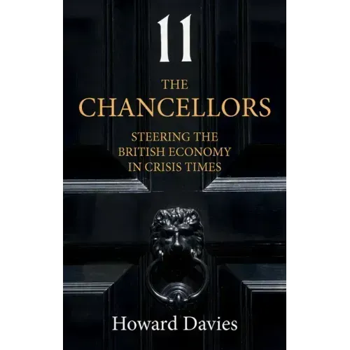 The Chancellors: Steering the British Economy in Crisis Times