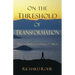 On the Threshold of Transformation: Daily Meditations for Men