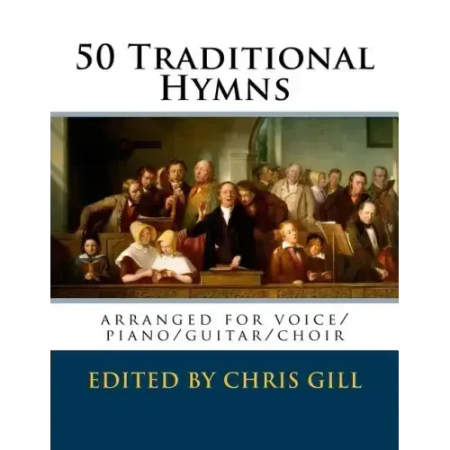 50 Traditional Hymns: arranged for voice/piano/guitar/choir