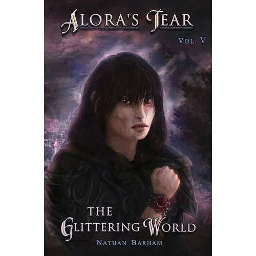The Glittering World: Alora's Tear, Volume V