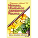 Beginners Guide To Natural Homemade Antibiotics Recipes: Quickly prepare antibiotics at home with this comprehensive recipes book