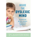Inside the Dyslexic Mind: A Resource for Parents, Teachers and Dyslexics Themselves
