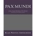 Pax Mundi: A Concise Account Of The Progress Of The Movement For Peace By Means Of Arbitration, Neutralization, International Law And Disarmament