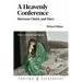 Heavenly Conference: Between Christ and Mary