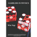 Gamblers in Physics: A Mathematical Framework in Physics for the Quantization of Mass, Electric Charge and Magnetic Spin