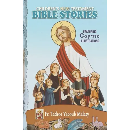 Children's New Testament Bible Stories: Featuring Coptic Illustrations