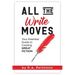 All the Write Moves: Your Essential Guide to Creating Great Fiction