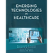 Emerging Technologies in Healthcare