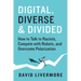 Digital, Diverse & Divided: How to Talk to Racists, Compete with Robots, and Overcome Polarization