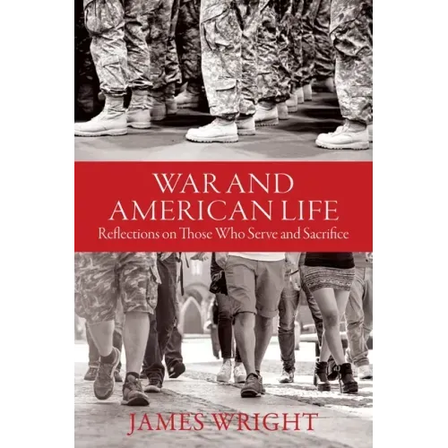 War and American Life: Reflections on Those Who Serve and Sacrifice