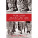 War and American Life: Reflections on Those Who Serve and Sacrifice