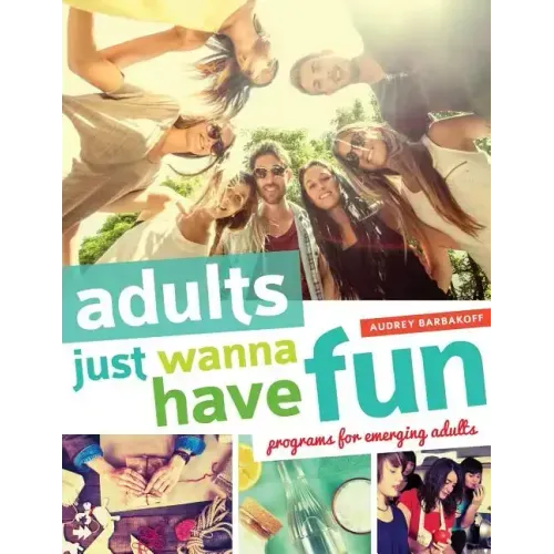 Adults Just Wanna Have Fun: Programs for Emerging Adults