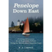 Penelope Down East: Cruising Adventures in an Engineless Catboat Along the World's Most Beautiful Coast