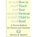 How To Teach Your Dyslexic Child To Read: A Proven Method for Parents and Teachers