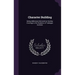 Character Building: Being Addresses Delivered on Sunday Evenings to the Students of Tuskegee Institute