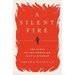 A Silent Fire: The Story of Inflammation, Diet, and Disease