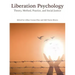 Liberation Psychology: Theory, Method, Practice, and Social Justice