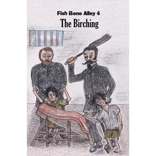 Fish Bone Alley 4 The Birching