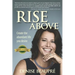 Rise Above: Create the Abundant Life You Desire