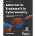 Adversarial Tradecraft in Cybersecurity: Offense versus defense in real-time computer conflict