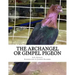 The Archangel or Gimpel Pigeon: Pigeon Breeds Book 8