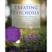 Treating Psychosis: A Clinician's Guide to Integrating Acceptance & Commitment Therapy, Compassion-Focused Therapy & Mindfulness Approaches Within the