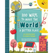 100 Ways to Make the World a Better Place: An Activity Book to Inspire Change