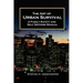 The Art of Urban Survival, A Family Safety and Self Defense Manual