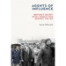 Agents of Influence: Britain's Secret Intelligence War Against the IRA