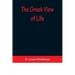 The Greek View of Life
