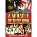 A Miracle of Their Own: A Team, a Stunning Gold Medal and Newfound Dreams for American Girls