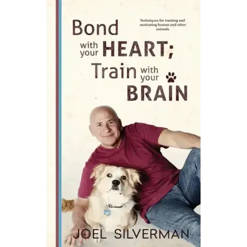 Bond With Your Heart; Train With Your Brain