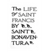 The Life of Saints Francis by Saint Bonaventura