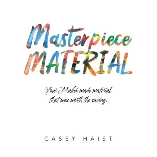 Masterpiece Material: Your Maker-Made Material That Was Worth the Saving.