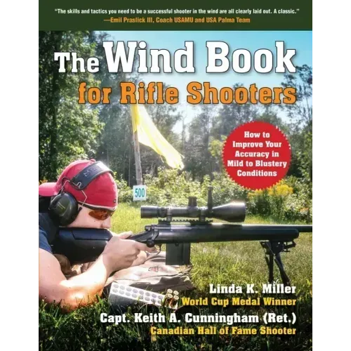 The Wind Book for Rifle Shooters: How to Improve Your Accuracy in Mild to Blustery Conditions