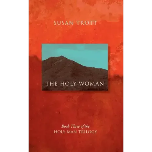 The Holy Woman: Book Three of The Holy Man Trilogy